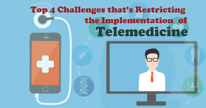 Top 4 Challenges thats Restricting the Implementation of Telemedicine