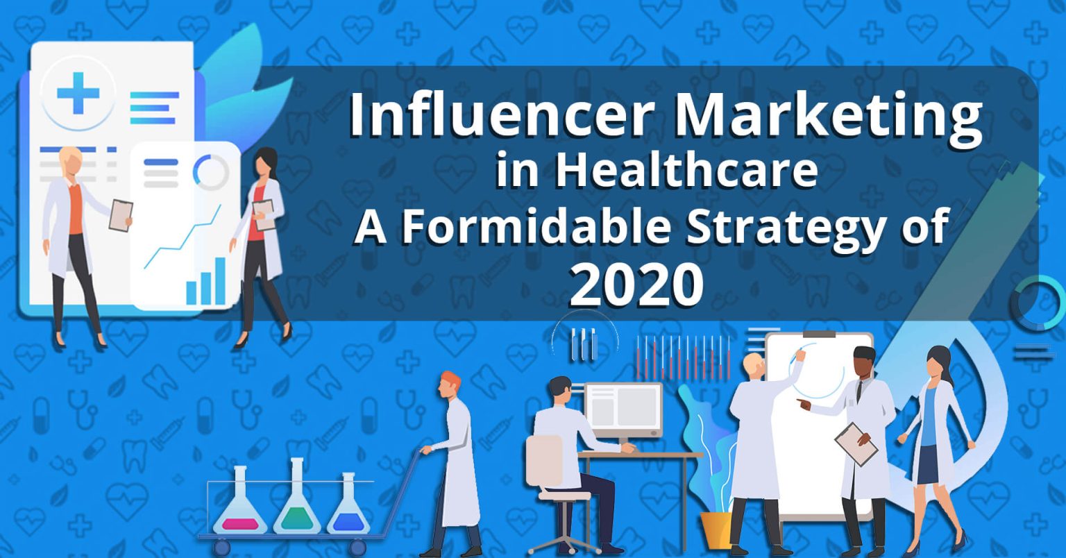 Influencer Marketing in Healthcare A Formidable Strategy of 2020 - medicoreach