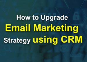 Email marketing strategy using crm - featured image
