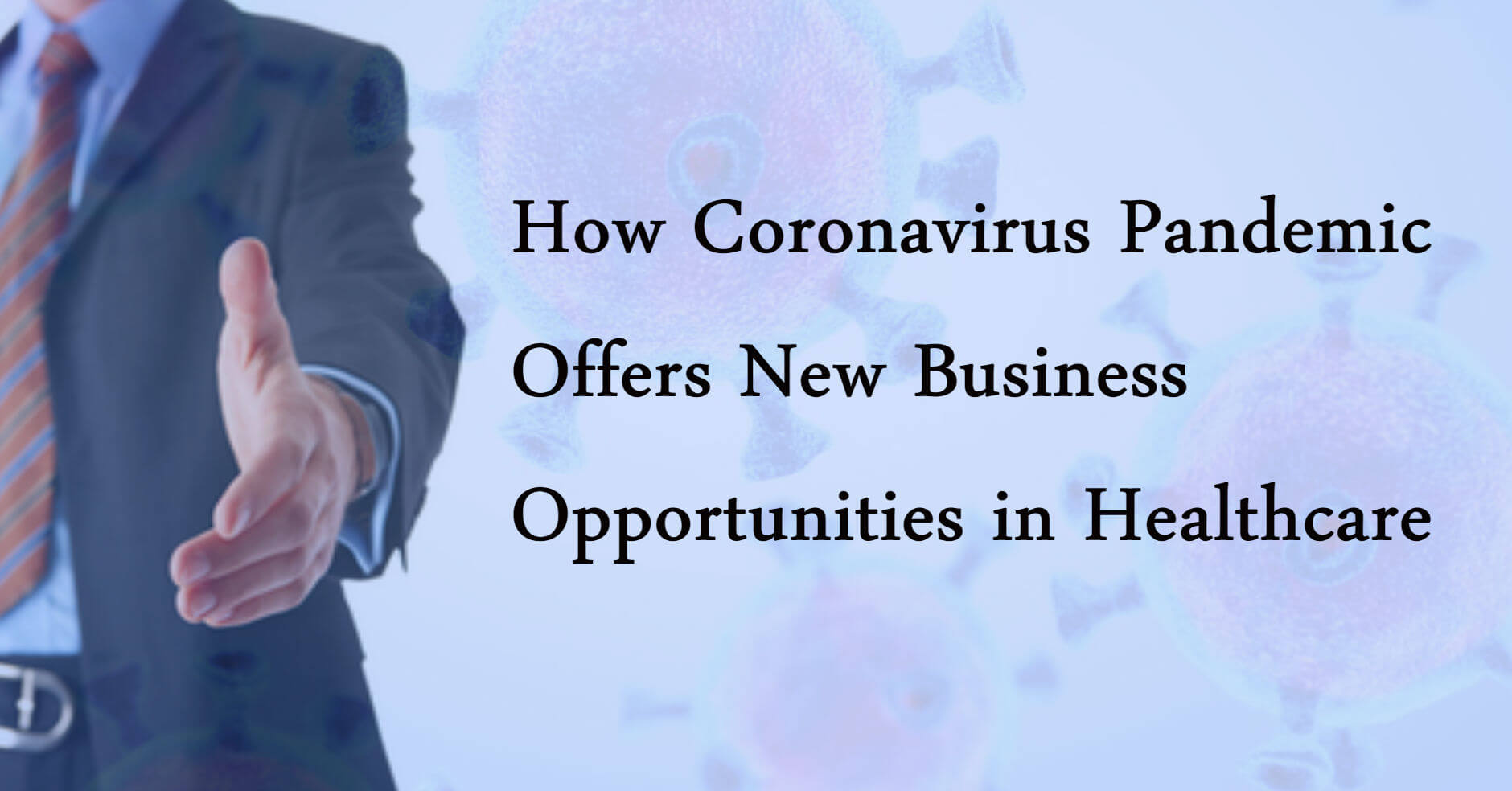 How Coronavirus Pandemic Offers New Business Opportunities in Healthcare