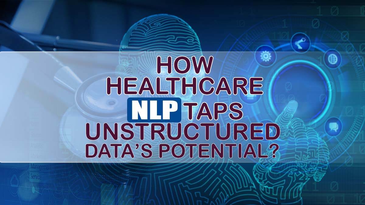 How Healthcare NLP Taps Unstructured Data Potential Featured Banner