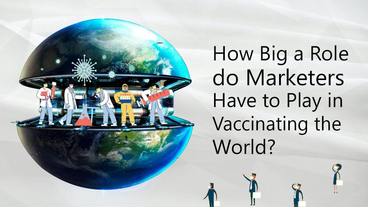 How Big A Role Do Marketers Have To Play In Vaccinating The World Featured Banner