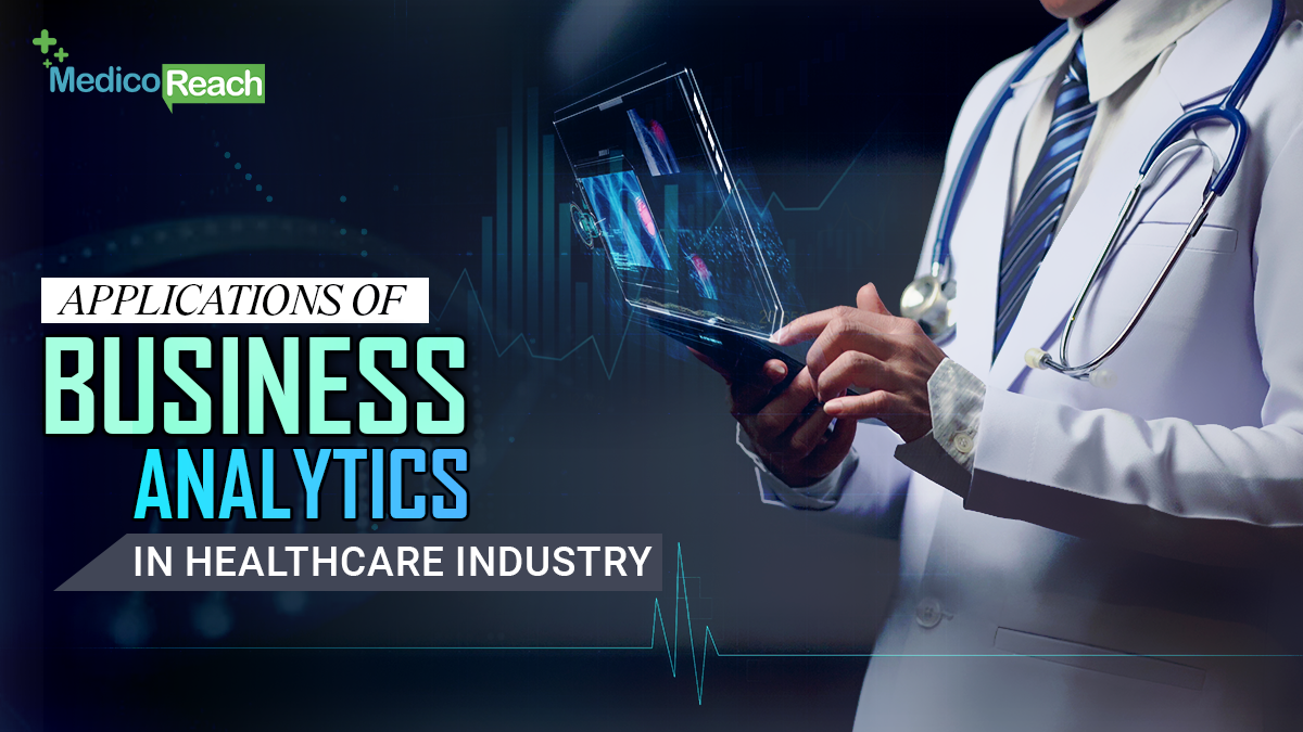 Applications of business analytics in healthcare industry