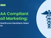 HIPAA Compliant Email Marketing: What Healthcare Marketers Need to Know
