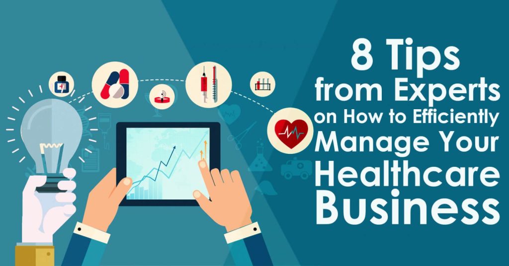 Tips from Experts on How to Efficiently Manage Your Healthcare Business
