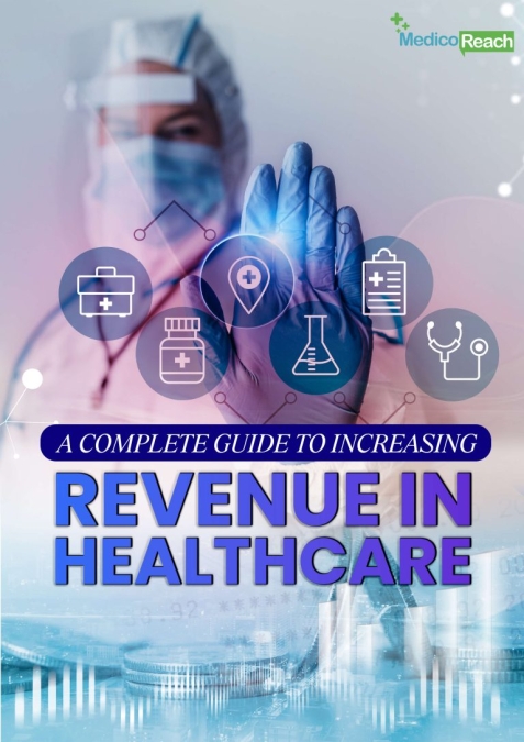 A Complete Guide to Increasing Revenue in Healthcare