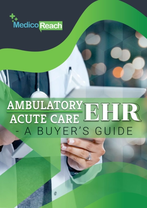 Ambulatory EHR vs. Acute Care EHR – A Buyer’s Guide